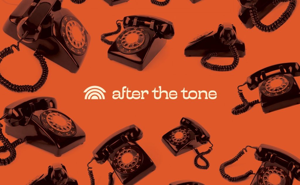 After The Tone — A familiar phone. A different way to remember